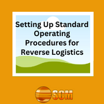 Setting Up Standard Operating Procedures for Reverse Logistics