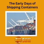 The Early Days of Shipping Containers